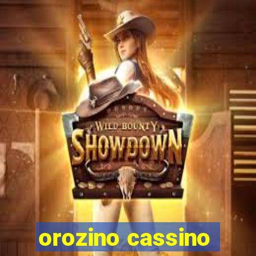 orozino cassino